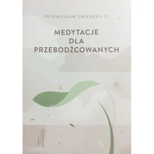 MEDYTACJE DLA PRZEBODŹCOWANYCH