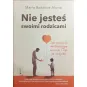 NIE JESTEŚ SWOIMI RODZICAMI. JAK PORZUCIĆ DESTRUKCYJNE WZORCE I ŻYĆ PO SWOJEMU