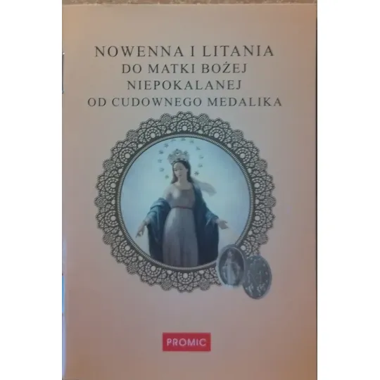 NOWENNA I LITANIA DO MATKI BOŻEJ NIEPOKALANEJ OD CUDOWNEGO MEDALIKA