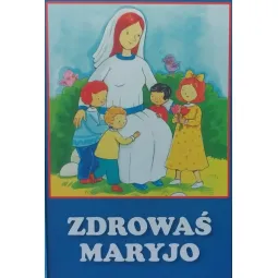 ZDROWAŚ MARYJO