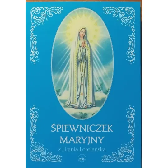 ŚPIEWNICZEK MARYJNY Z LITANIĄ LORETAŃSKĄ