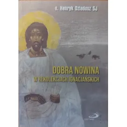 DOBRA NOWINA W REKOLEKCJACH IGNACJAŃSKICH