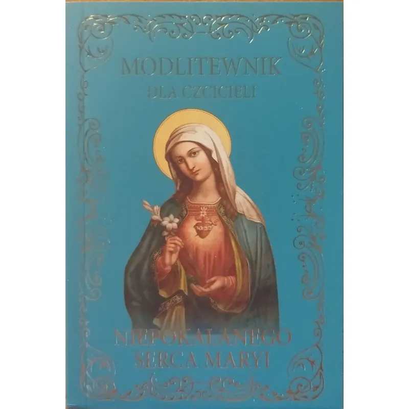 MODLITEWNIK DLA CZCICIELI NIEPOKALANEGO SERCA MARYI