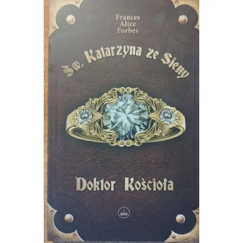 ŚW. KATARZYNA ZE SIENY. DOKTOR KOŚCIOŁA