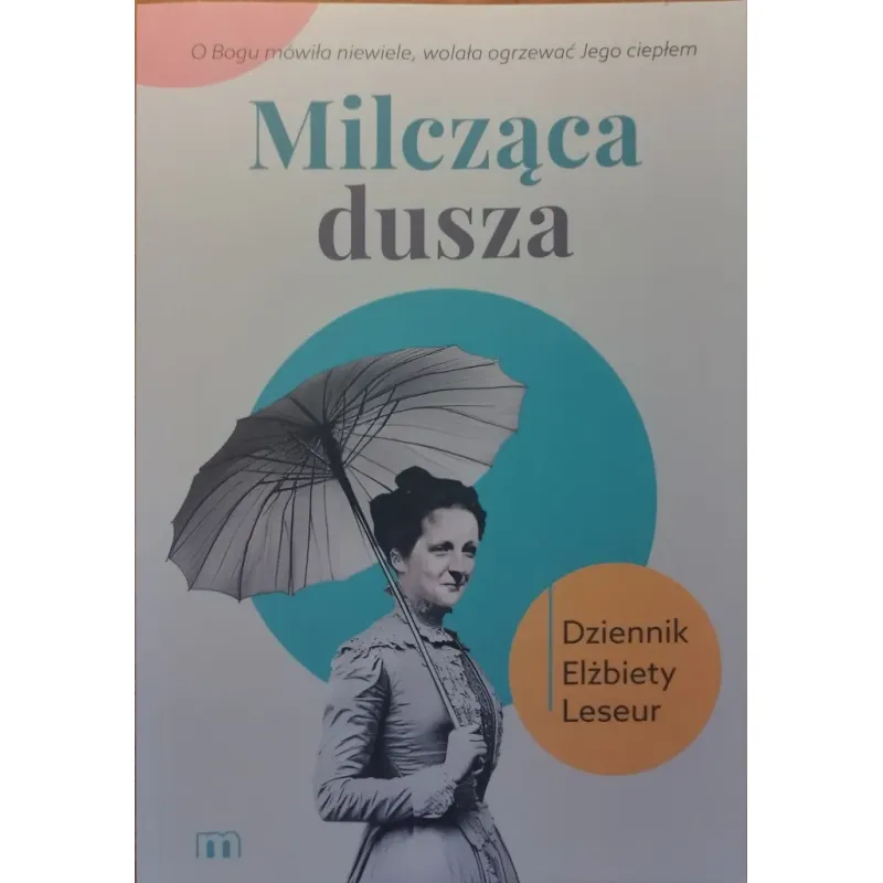 MILCZĄCA DUSZA. DZIENNIK ELŻBIETY LESEUR