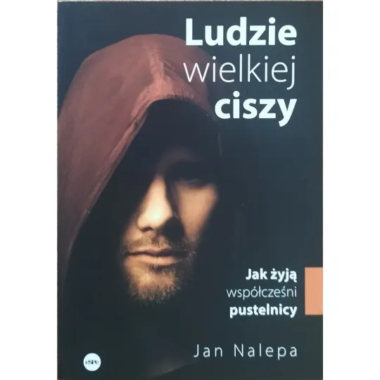 LUDZIE WIELKIEJ CISZY. JAK ŻYJĄ WSPÓŁCZEŚNI PUSTELNICY