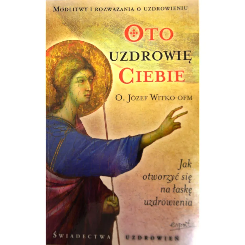 OTO UZDROWIĘ CIEBIE