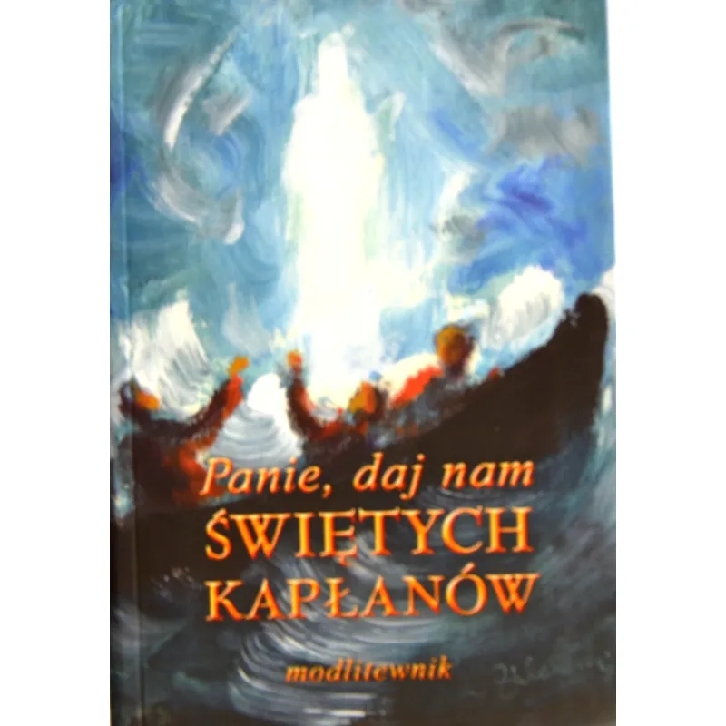 PANIE DAJ NAM ŚWIĘTYCH KAPŁANÓW