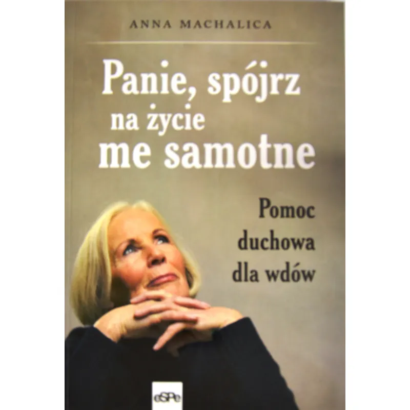 PANIE SPÓJRZ NA ŻYCIE ME SAMOTNE