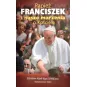PAPIEŻ FRANCISZEK I NASZE MARZENIA O KOŚCIELE
