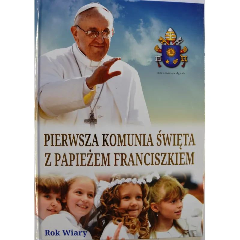 PIERWSZA KOMUNIA ŚW. Z PAPIEŻEM FRANCISZKIEM