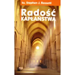 RADOŚĆ KAPŁAŃSTWA