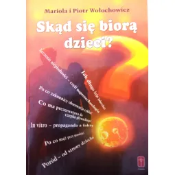 SKĄD SIĘ BIORĄ DZIECI? O PŁODNOŚCI DLA MŁODZIEŻY