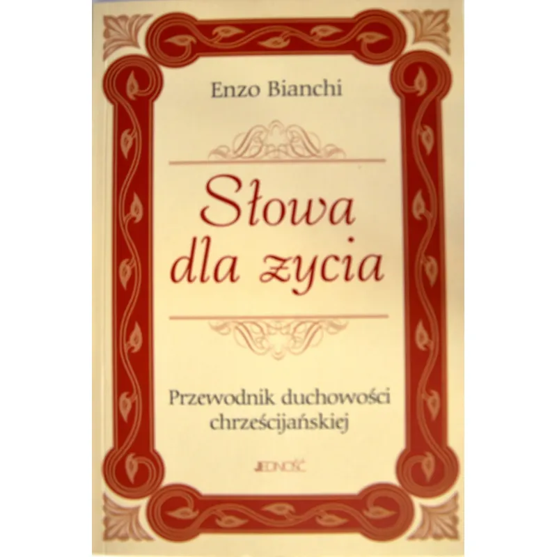 SŁOWA DLA ŻYCIA. PRZEWODNIK DUCHOWOŚCI CHRZEŚCIJAŃSKIEJ