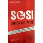 SOS! ZABIJA SIĘ ŻYCIE... ALE ŻYCIE ZWYCIĘŻY!