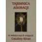 TAJEMNICA ADORACJI W MISTYCZNYCH WIZJACH CATALINY RIVAS