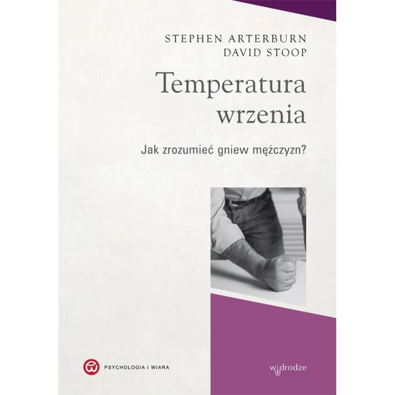TEMPERATURA WRZENIA. JAK ZROZUMIEĆ GNIEW MĘŻCZYZN