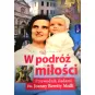 W PODRÓŻ MIŁOŚCI PRZEWODNIK ŚLADAMI ŚW JOANNY BERETTY MOLLI.