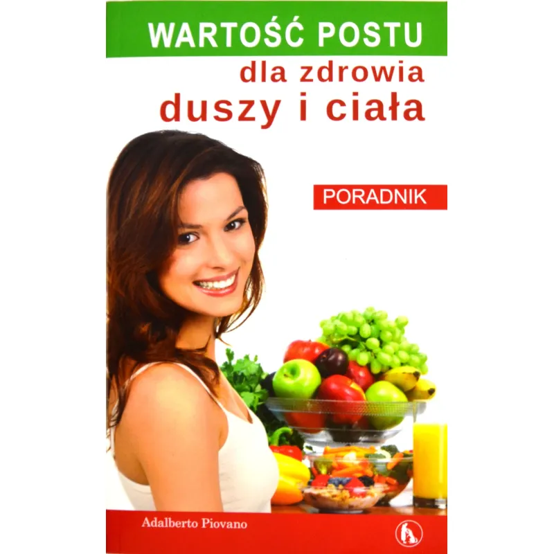 WARTOŚĆ POSTU DLA ZDROWIA I DUSZY PORADNIK
