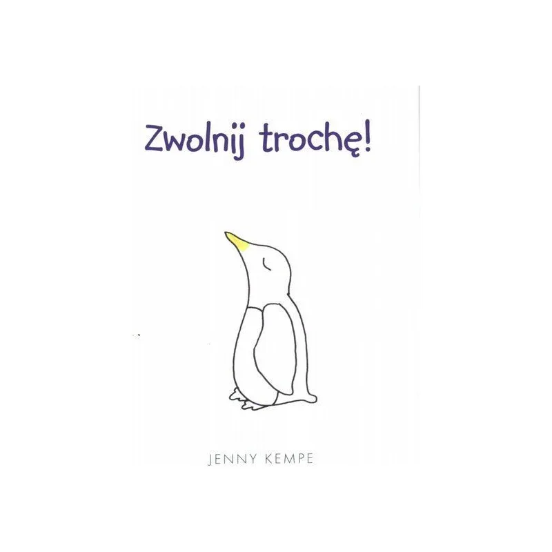 ZWOLNIJ TROCHĘ!