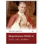 BŁOGOSŁAWIONY PAWEŁ VI, ŻYCIE, CUDA, MODLITWY