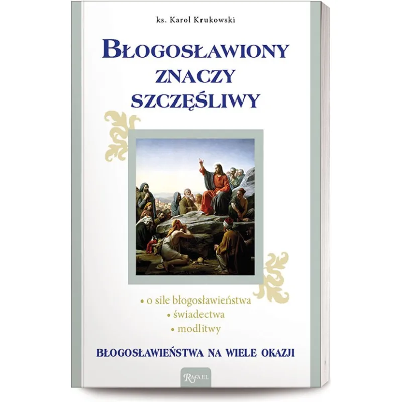 BŁOGOSŁAWIONY ZNACZY SZCZĘŚLIWY