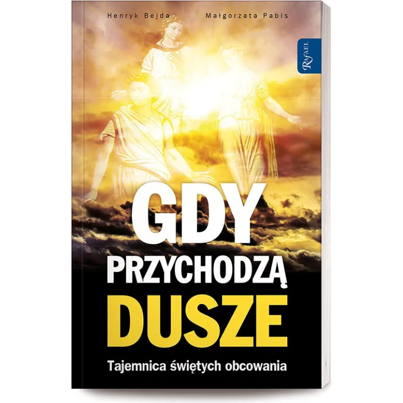 GDY PRZYCHODZĄ DUSZE /RAFAEL/