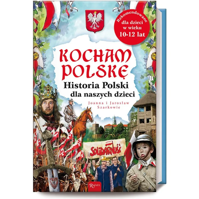 KOCHAM POLSKĘ HISTORIA POLSKI DLA NASZYCH DZIECI