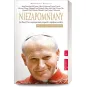 NIEZAPOMNIANY JANA PAWŁA II WE WSPOMNIENIACH