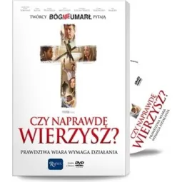 CZY NAPRAWDE WIERZYSZ?