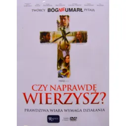 CZY NAPRAWDĘ WIERZYSZ?