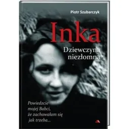 INKA DZIEWCZYNA NIEZŁOMNA