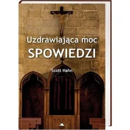 UZDRAWIAJĄCA MOC SPOWIEDZI