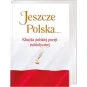JESZCZE POLSKA … KLASYKA POLSKIEJ POEZJI PATRIOTYCZNEJ
