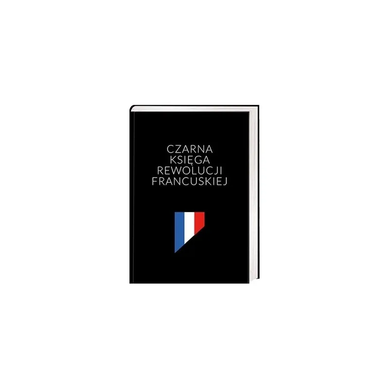 CZARNA KSIĘGA REWOLUCJI FRANCUSKIEJ