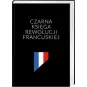 CZARNA KSIĘGA REWOLUCJI FRANCUSKIEJ
