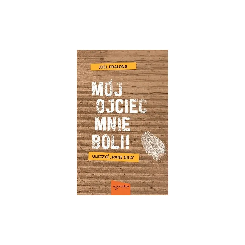 MÓJ OJCIEC MNIE BOLI ! ULECZYĆ RANĘ DUSZY