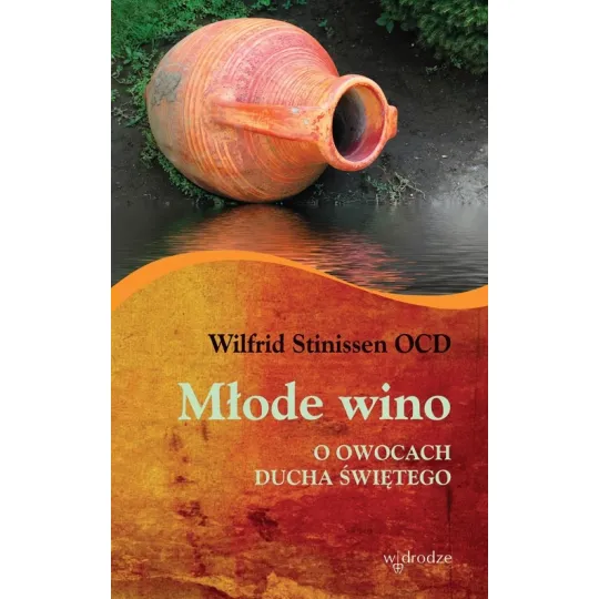 MŁODE WINO O OWOCACH DUCHA ŚWIĘTEGO