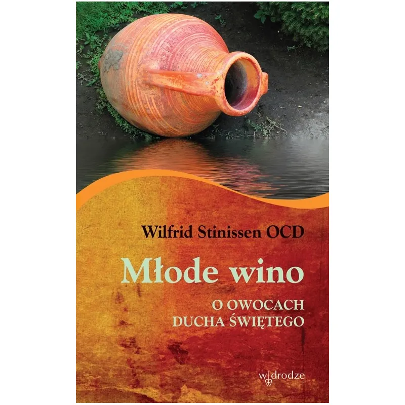 MŁODE WINO O OWOCACH DUCHA ŚWIĘTEGO