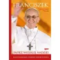 FRANCISZEK PAPIEŻ WIELKIEJ NADZIEI