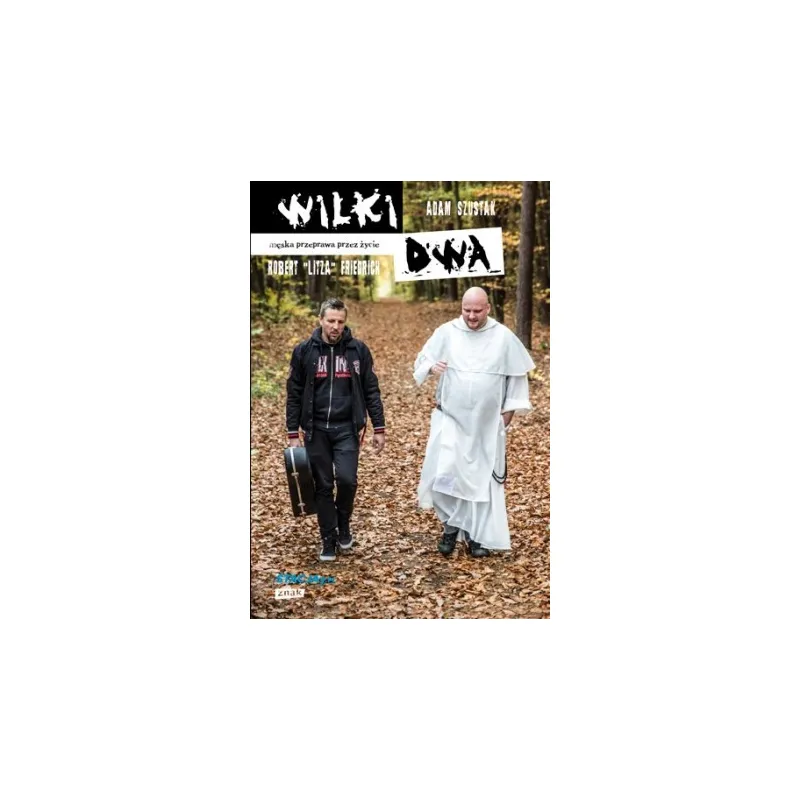 WILKI DWA. MĘSKA PRZEPRAWA PRZEZ ŻYCIE
