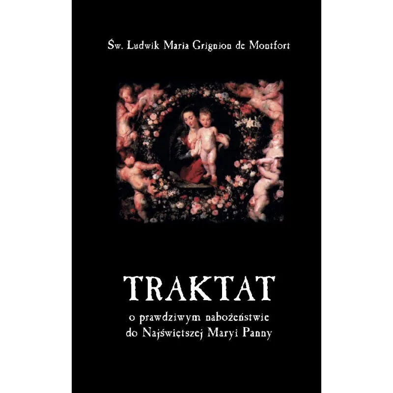 TRAKTAT O PRAWDZIWYM NABOŻEŃSTWIE DO NMP