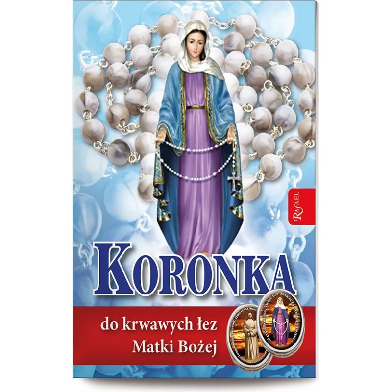 KORONKA DO KRWAWYCH ŁEZ MATKI BOŻEJ