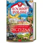 KOCHAM POLSKĘ. NASZA WSPANIAŁA OJCZYZNA