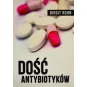 DOŚĆ ANTYBIOTYKÓW