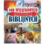 100 WYJĄTKOWYCH HISTORII BIBLIJNYCH