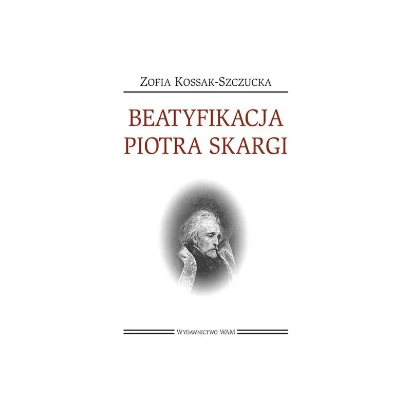 BEATYFIKACJA PIOTRA SKARGI