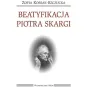 BEATYFIKACJA PIOTRA SKARGI