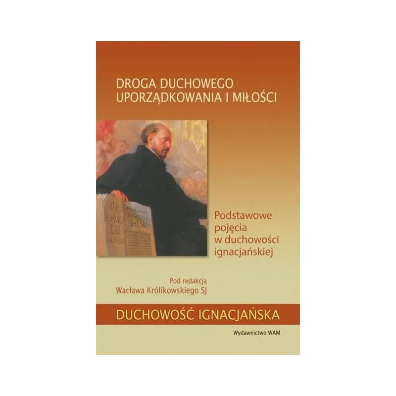 DROGA DUCHOWEGO UPORZĄDKOWANIA I MIŁOŚCI