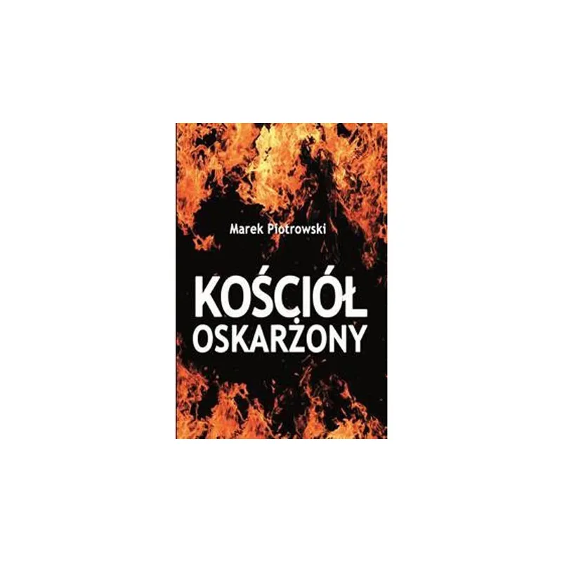 KOŚCIÓŁ OSKARŻONY